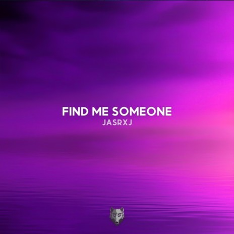 Find Me Someone | Boomplay Music