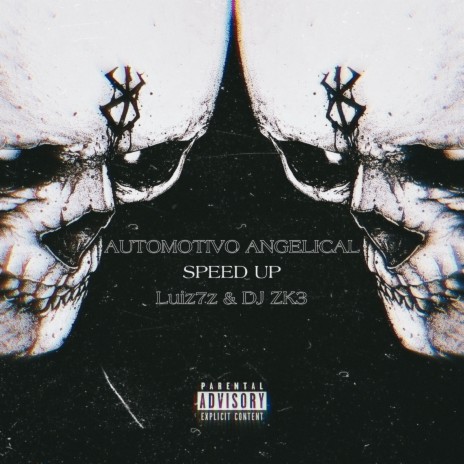 AUTOMOTIVO ANGELICAL (Speed Up) ft. DJ ZK3 | Boomplay Music