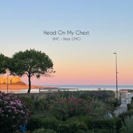 Head On My Chest ft. CMC | Boomplay Music