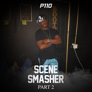 P110 Scene Smasher Pt. 2