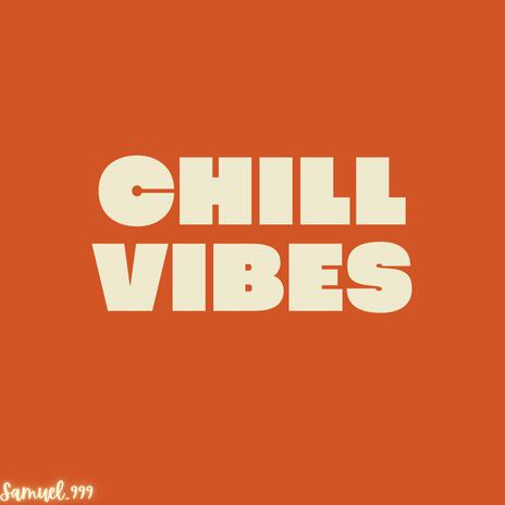 Chill vibes | Boomplay Music