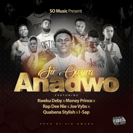 Anadwo ft. Kweku Deby, Money Prince, Rap Dee Nie, Joe Vybs & Quabena Stylish | Boomplay Music