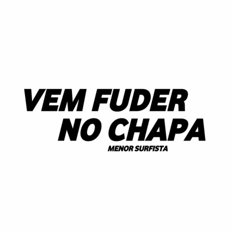 Vem Fuder No Chapa | Boomplay Music
