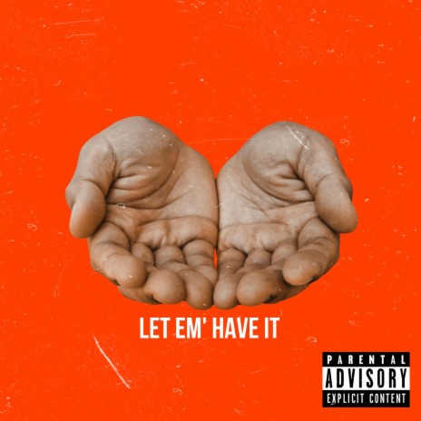 Let Em' Have It | Boomplay Music