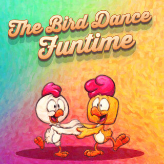 The Bird Dance Funtime