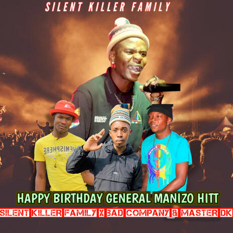 Happy Birthday General Manizo 45 Hitt ft. Bad Company x Master DK | Boomplay Music