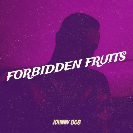 Forbidden Fruits | Boomplay Music