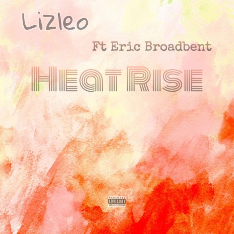 Heat Rise (feat. Eric Broadbent) | Boomplay Music