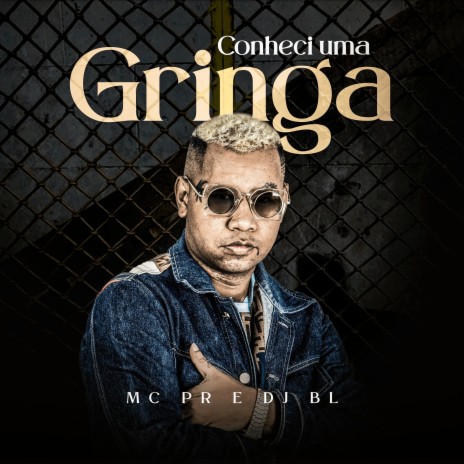 Conheci Uma Gringa ft. DJ BL | Boomplay Music