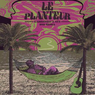 Le Planteur (Remix DNK)