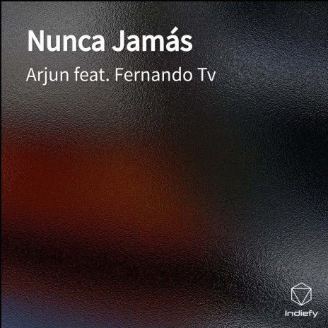 Nunca Jamás ft. Fernando Tv | Boomplay Music