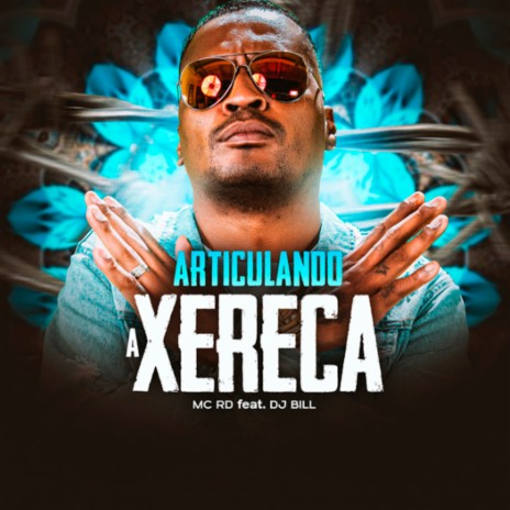 Articulando a Xereca ft. DJ Bill | Boomplay Music