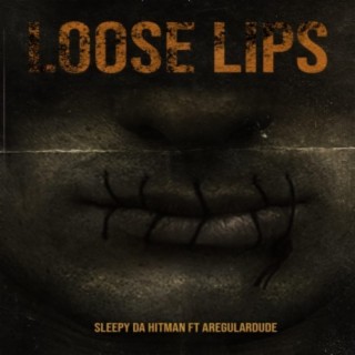 Loose Lips (feat. Aregulardude)