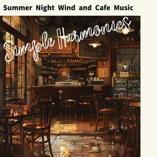 Summer Night Wind and Cafe Music