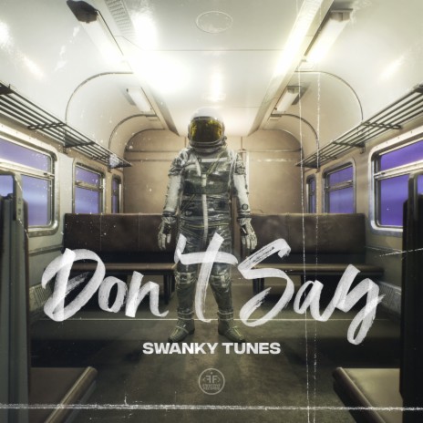 Don't Say | Boomplay Music