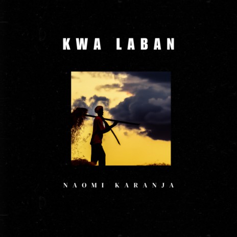 Kwa Laban | Boomplay Music
