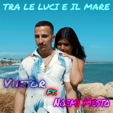 Tra le luci e il mare ft. Noemi Mesto | Boomplay Music