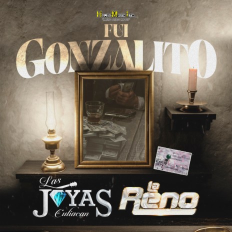 Fui Gonzalito ft. La Reno | Boomplay Music