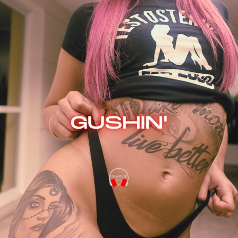 Gushin' | Boomplay Music