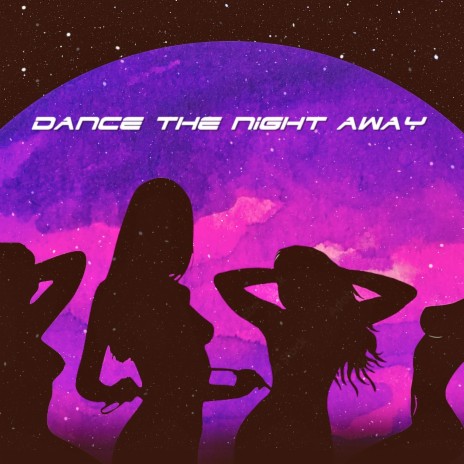Dance the Night Away ft. Ashley Harfield | Boomplay Music