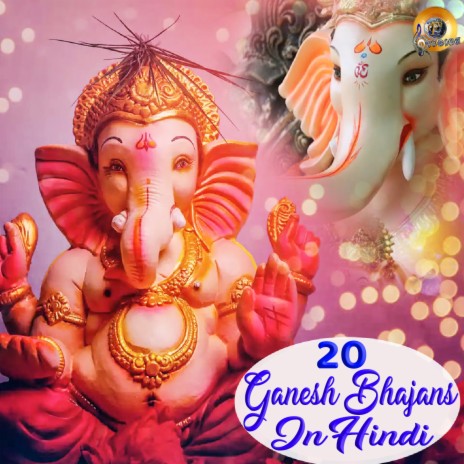 20 Ganesh Bhajans ft. Satish Sharma, Indrani Sharma, Jagdish Shastri, Ananya, Ravinder Bhatia, Tanuja, Sandeep Roy, Romi Mukherjee & Suresh Anand | Boomplay Music