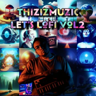 ThizIZMuzic: Let's Lofi Vol2