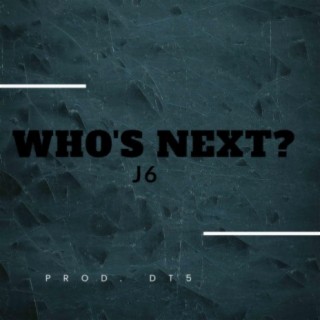 WHO'S NEXT?