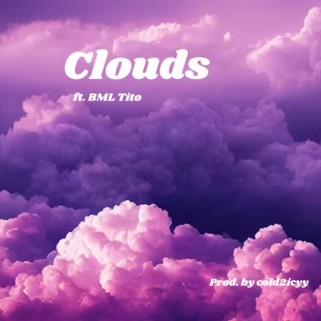 Clouds ft. BML Tito | Boomplay Music
