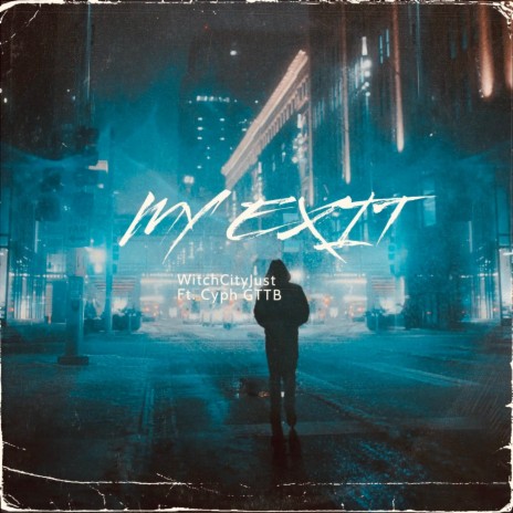 MY EXIT (OUTRO) ft. Cyph GTTB | Boomplay Music