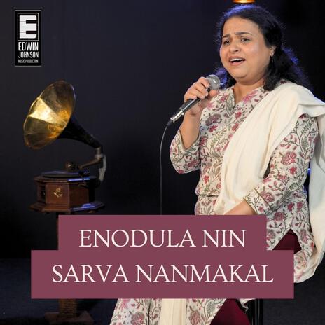 Enodula Nin Sarva Nanmakal ft. Tina Joy | Boomplay Music