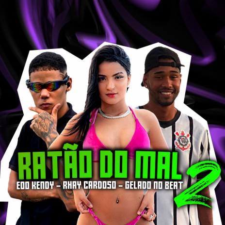 Ratão do Mal 2 ft. Gelado no Beat & Rhay Cardoso | Boomplay Music