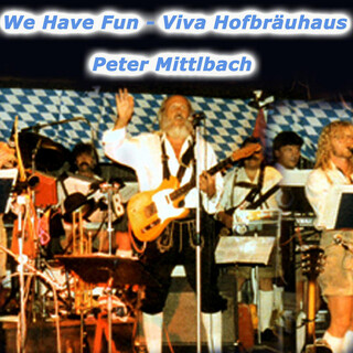 We Have Fun - Viva Hofbrauhaus