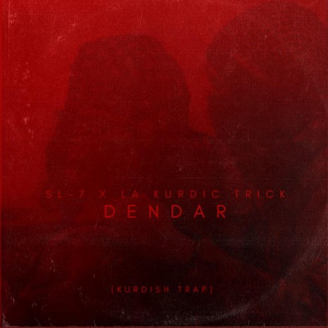 Dendar (Kurdish Trap) ft. La Kurdic Trick