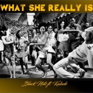 What She Really Is ft. Kalude lyrics | Boomplay Music