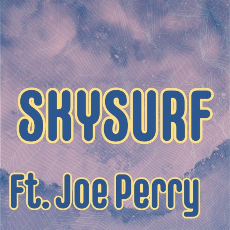 Skysurf ft. Joe Perry | Boomplay Music