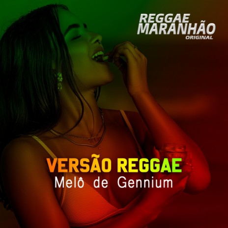 Melo de Gennium ft. Reggae Maranhão Original | Boomplay Music