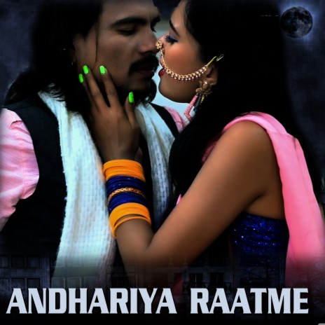 Andhariya Raatme ft. Anju Kushmi | Boomplay Music