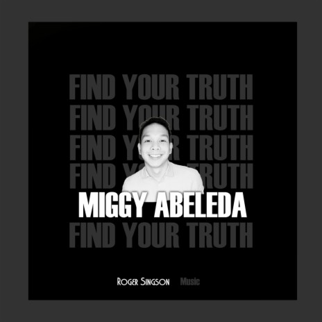 Find Your Truth (feat. Miggy Abeleda) | Boomplay Music