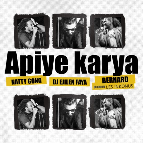 APIYE KARYA ft. DJ Ejilen Faya, Natty Gong & Bernard | Boomplay Music