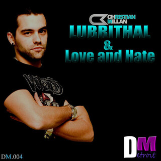 Lubrithal / Love and Hate