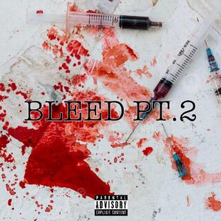 BLEED Pt. 2