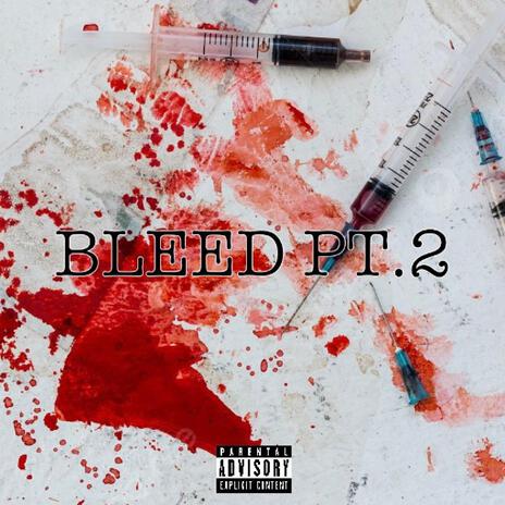 BLEED Pt. 2 | Boomplay Music