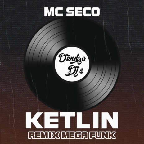 Ketlin (Mega Funk) ft. MC Seco | Boomplay Music
