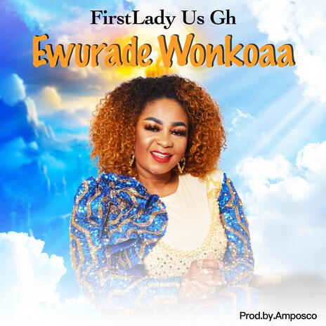 Ewurade Wonkoaa | Boomplay Music