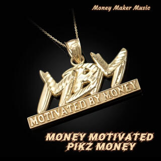 Money motivated