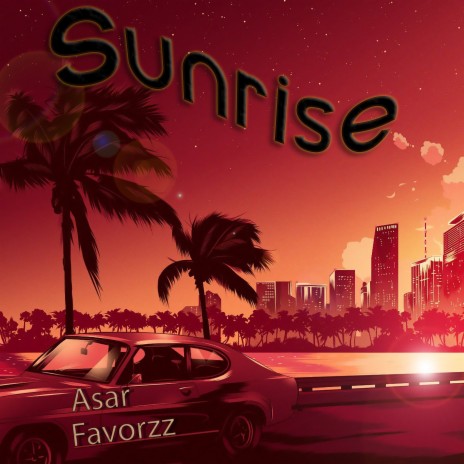 Sunrise ft. Favorzz | Boomplay Music