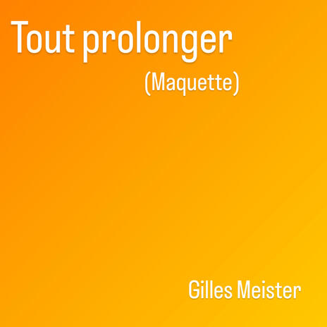 Tout prolonger (maquette) | Boomplay Music