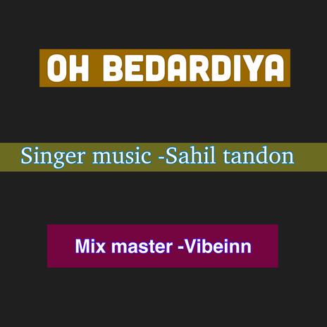 OH BEDARDIYA | Boomplay Music