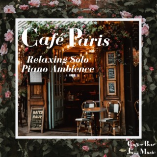 Café Paris, Relaxing Solo Piano Ambience