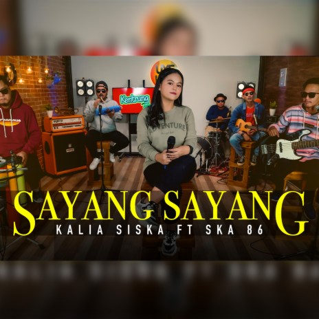 Sayang Sayang ft. SKA 86 | Boomplay Music